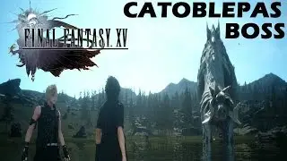 Final Fantasy XV Episode Duscae 2.0 Demo - Catoblepas Boss Fight Gameplay