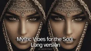 Arabic Deep House: Mystic Vibes for the Soul (New Version )