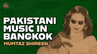 Pakistani Music in Bangkok - Mumtaz Shireen