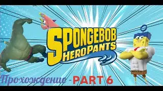 SpongeBob HeroPants Gameplay Walkthrough   #6   Robot Mr  Krabs