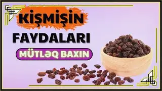 Kişmişin faydaları nələrdir? – Mütləq Baxın Biləcəksiniz.