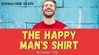 The Happy Man's Shirt  an Italian Tale| Normalynne Reads