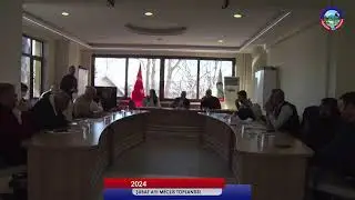 2024 ŞUBAT AYI MECLİS TOPLANTISI