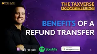 Ep 3: The Benefits of Offering a Refund Transfer (RT)