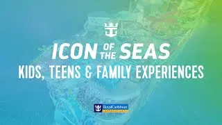 Icon of the Seas | Spotlight: New & Reimagined Family Experiences