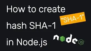 How to create hash SHA-1 (in Node.js)