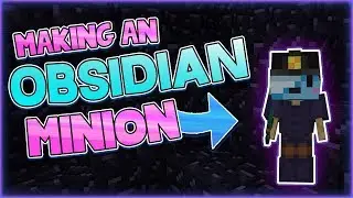 Crafting an OBSIDIAN MINION! (Hypixel Skyblock #2)