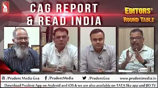 CAG Report & Read India | Editors&rsquo; Round Table |Prudent | 270722