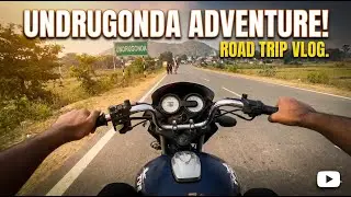 UNDRUGONDA ADVENTURE! ROAD TRIP VLOG.