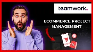 How To Use TEAMWORK.COM For Ecommerce Project Management (Full 2025 Guide)