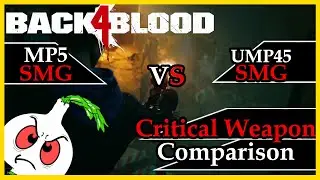 Back 4 Blood: MP5 VS UMP45 SMG// A CRITICAL COMPARISON