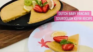 Sourdough Dutch Baby Pancake| German Pancake| Discard and Kefir Recipe| Delicious Fruits Dessert