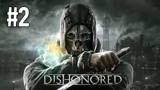 Dishonored - Gameplay Español - Parte 2 - El Barrio de la Destilería y Doña Andrajos