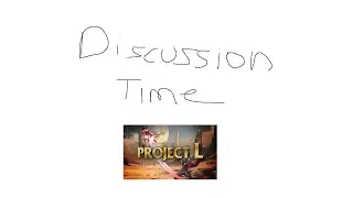 DISCUSSION TIME II Project L Roster Wishlist