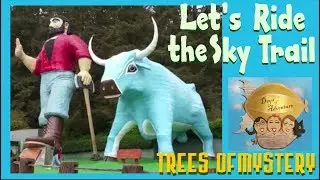 Let's Ride the Sky Trail at the Trees of Mystery ~ Days of Adventure
