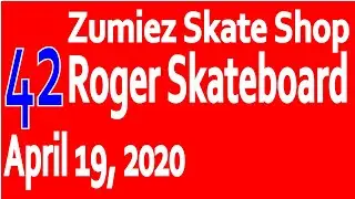 Zumiez Skate Shop 42: Roger Skateboard (April-19-2020)