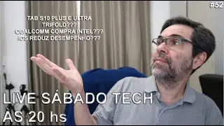 S&Aacute;BADO TECH AO VIVO - VAMOS CONVERSAR #52