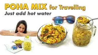 POHA PREMIX FOR TRAVEL - सिर्फ गरम पानी डाल के बनाये पोहा - Add Hot Water - Poha Instant Mix