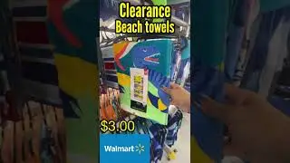 WALMART | CLEARANCE‼️Beach Towels $3 $5 $7 👀