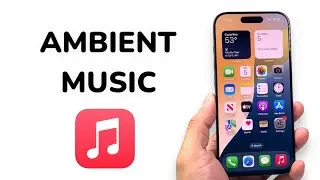 How To Play Ambient Music on iPhone iOS 18.4