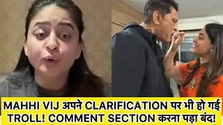 Mahhi Vijj का Nadeem को लेकर दिया गया Clarification ख़ुद उनको ही पड़ गया भारी!