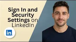 Sign In and Security Settings on LinkedIn [2026 Full Guide]