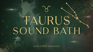 TAURUS SOUND BATH | Grounding Taurus Energy | Vibrational Healing & Meditation Music