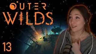 The End | Outer Wilds First Playthrough [Part 13] Final Loop/Ending