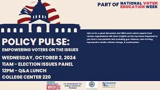 Policy Pulse: Empowering Voters on the Issues: Voter Education Week 24 at Northampton Comm. Coll.