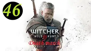 Witcher 3 (Death march!) Part.46. Thrusting at the white lady