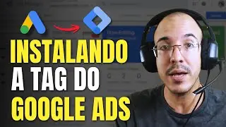 Como Instalar a Tag do Google Ads no seu Site Usando o Tag Manager (Passo a Passo)