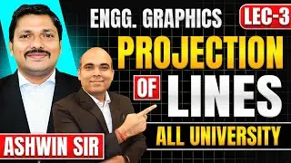 Projection of Lines Lecture 3 | Engineering Graphics | Ashwin Sir | First Year Engg | Dinesh Sir