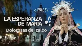 La esperanza de María | Salida de la magna Procesión de dolorosas de Izalco 2025