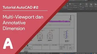 Tutorial AutoCAD #2 | Multiple Viewport dan Annotative Dimension | Bahasa Indonesia