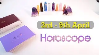 ✴︎APRIL WEEKLY HOROSCOPE ✴︎ 3rd April to 9th April✴︎A Tarot Reading for Next 7 days