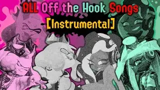 ALL Off the Hook Songs [Instrumental] (as of Splatoon 3)