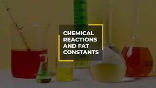 LIPIDS: Properties & Deteriorative Changes