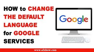 How to Change the Default Language for Google Services