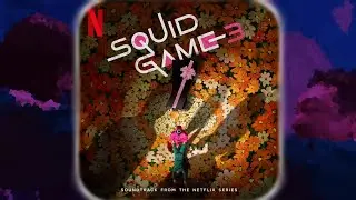 Squid Game Season 3 Unreleased OST 