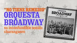 LATINA STEREO🌴| NO TIENE REMEDIO | ORQUESTA BROADWAY