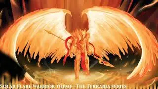 Solar Flare Warrior theme☉ | The Terraria series | C.Mod 🎧🎶