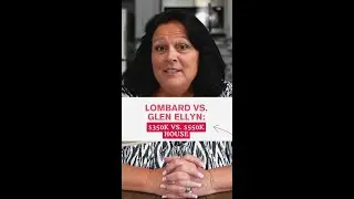 Lombard vs Glen Ellyn: $350K vs. $550K Houses