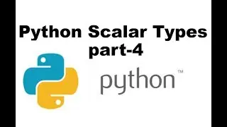 Scalar Types in Python Part-4
