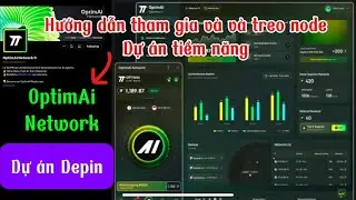 Hướng Dẫn Tạo T&agrave;i Khoản Treo Node Dự &Aacute;n DePIN OptimAI Network | Kiếm Lợi Nhuận Với AI & Blockchain