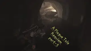 A Plague Tale Requiem - Chapter 5  In Our Wake