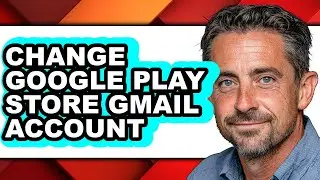 How to Change Google Play Store Gmail Account (easy Method)