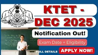 KTET December 2025 Notification Out 🔔 | Eligibility, Exam Date, Apply Online | KTET Latest News