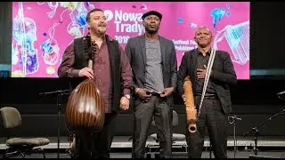 3MA. Nowa Tradycja 2018 - cz. 2. (Ballaké Sissoko, Driss El Maloumi, Rajery)