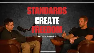 Ep 229 | From Addiction to Discipline | How Standards Create Freedom With Kody Rostofer