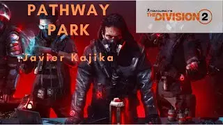 Hunting JAVIER KAJIKA//Warlords of New York-Division 2//PATHWAY PARK Mission(No Commentary)